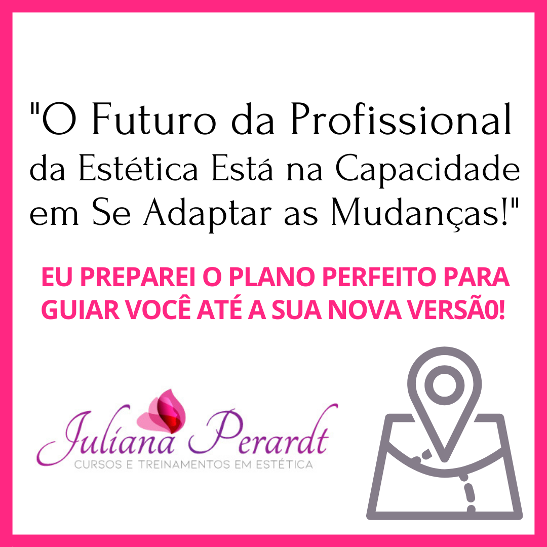 O Futuro da Profissional da Estética Está na Capacidade em Se Adaptar as Mudanças! (2) O Futuro da Profissional da Estética Está na Capacidade em Se Adaptar as Mudanças! (2)